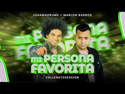 Mi Persona Favorita  - JuanmaDrums/VallenatoSession (Feat.Marlon Barros - Luis Herrera)