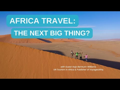 Africa Travel Insights 2025: Essential Tips from a UN Tourism Expert