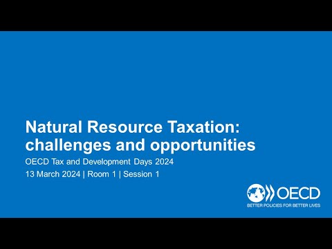 OECD Tax and Development Days 2024 (Day 2 Room 1 Session 1): Natural Resource Taxation