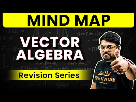 Vector Algebra - MIND MAP REVISION | JEE Mains & Advanced 2025 | Harsh Sir