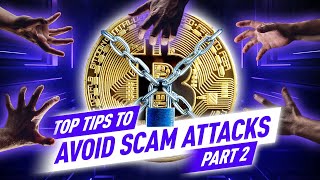 Don’t Get Hacked! Top Mistakes to Avoid in Crypto Security | Part 2