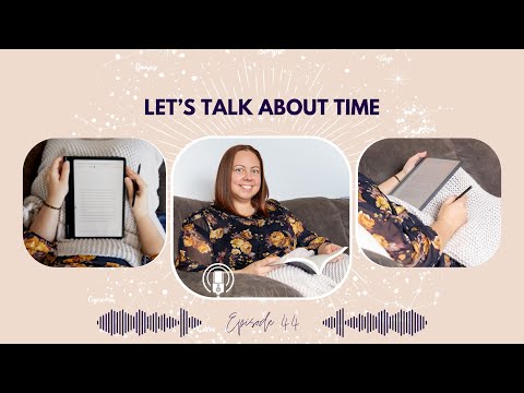 44 - Let’s Talk About Time