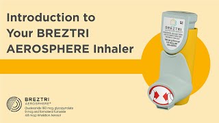 Introduction to Your BREZTRI AEROSPHERE Inhaler