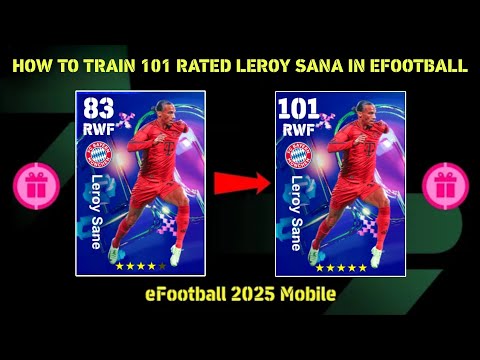 How TO TRAIN 101 RATED LEROY SANA IN EFOOTBALL 2025 MOBILE