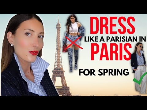 WHAT TO WEAR IN PARIS SPRING 2023 - how to dress PARISIAN CHIC STYLE and NOT look like a TOURIST