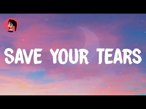 The Weeknd - Save Your Tears (Lyrics) 🎶