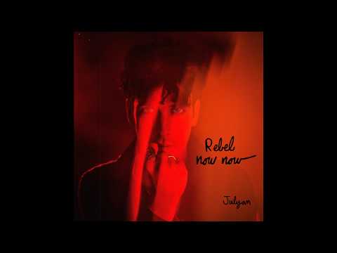 Julyan - Rebel Now Now (audio)