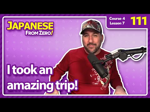 I took an amazing trip! (Japanese Lesson) | Japanese From Zero! Video 111