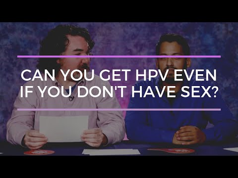 Can you get HPV even if you don't have sex?