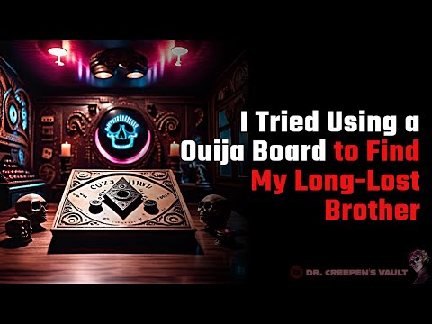 I Tried using a Ouija Board to Find My Long-Lost Brother | CREEPYPASTA