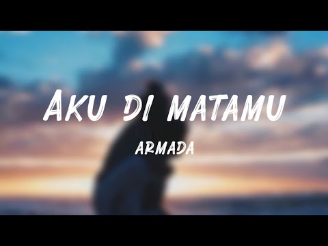 Armada - Aku Di Matamu (Lyrics)