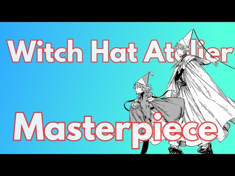 Witch Hat Atelier is a Masterpiece