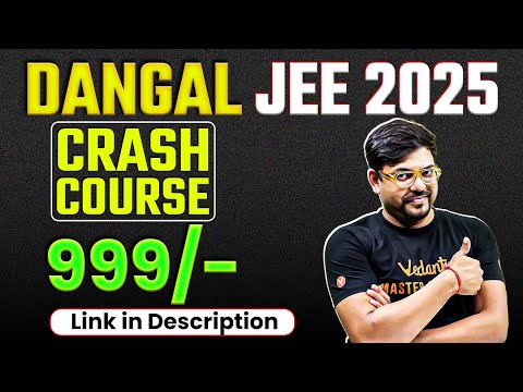 DANGAL - JEE 2025 CRASH COURSE | Enroll Now | Link in Description