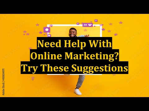 Need Help With Online Marketing? Try These Suggestions