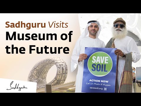 Dubai’s Museum of the Future Hosts Sadhguru