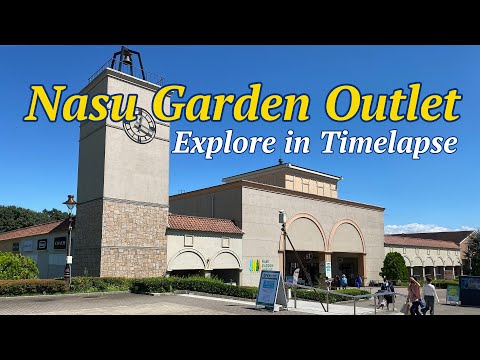 Nasu Garden Outlet: Explore in Timelapse