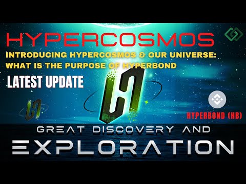 HYPERCOSMOS UPDATE || INTRODUCING HYPERCOSMOS & OUR UNIVERSE: THE PURPOSE OF HYPERBOND