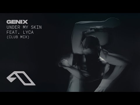 Genix & LYCA - Under My Skin (Club Mix)