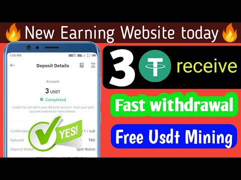 New Earning Website | 3 usdt Receive instant Binance | Usdt Mining Site | Trx Mining Site | Free usd