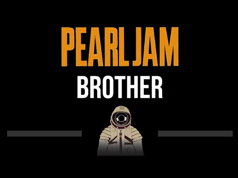 Pearl Jam • Brother (CC) (Upgraded Video) 🎤 [Karaoke] [Instrumental Lyrics]