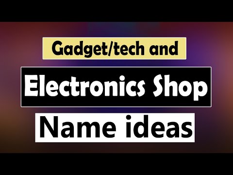 Tech shop name ideas | Electronics Gadget business name ideas | Tech Store Names.