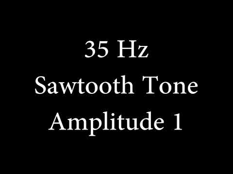 35 Hz Sawtooth Tone Amplitude 1