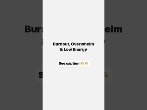 Burnout, Overwhelm and low energy