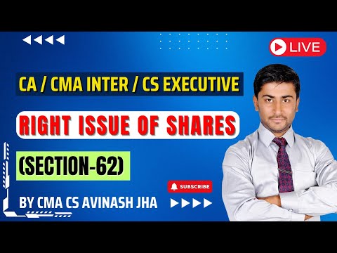 Section 62 of Companies Act, 2013 || Right Issue of shares  || By CMA , CS Avinash Jha