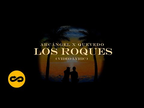 Arcángel, Quevedo - Los Roques (Letra/Lyrics) | Sentimiento, Elegancia y Más Maldad