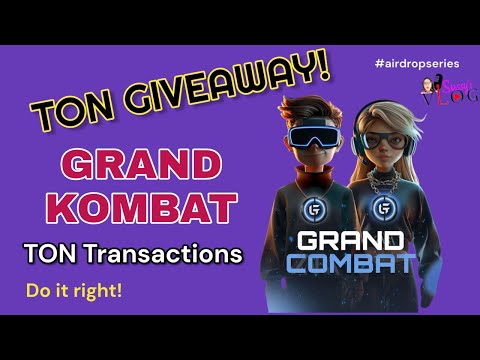 TON GIVEAWAY | How to make TON Transaction on GRAND KOMBAT | GRAND KOMBAT CRITERIA