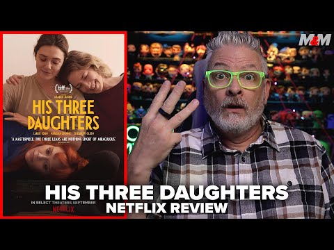 His Three Daughters (2024) Netflix Movie Review