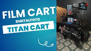 The Ultimate Film Cart! [Digitalfoto Titan Cart]