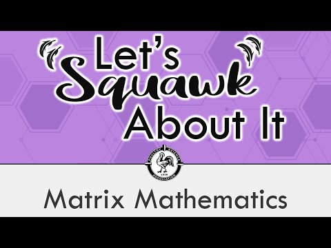 Let’s Squawk About It (S4 E4): Matrix Mathematics