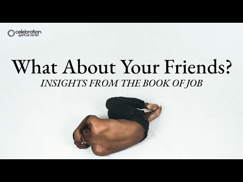 New Thought Sermon - What About Your Friends: Insights from The Book of Job