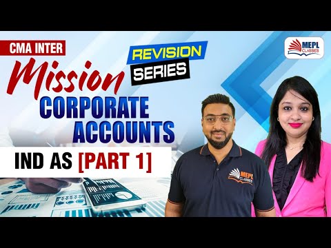 MISSION Corporate Accounts🔥CMA Inter - IND AS [Part 1] | MEPL Classes