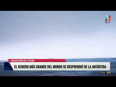 El iceberg más grande del mundo se desprendió de la Antártida