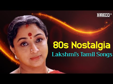 80s Nostalgia - Lakshmi's Tamil Songs | S.P.Balasubrahmanyam | S Janki | P.Susheela | Vani Jairam