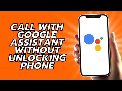 How To Call With Google Assistant Without Unlocking Phone