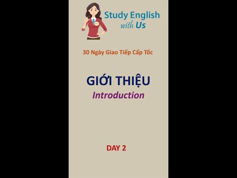 STUDY ENGLISH: 30 Ngày Cấp Tốc: Ngày 2: GIỚI THIỆU