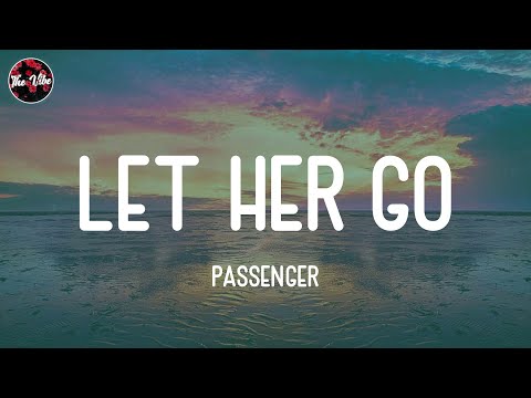 Passenger - Let Her Go (Lyrics)