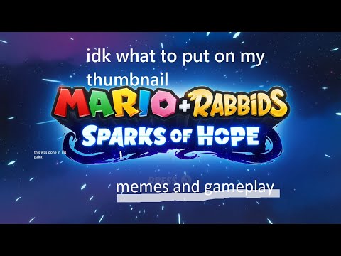 memes and gameplay Mario + Rabbids Sparks of Hope