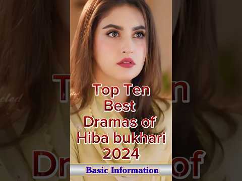 Top Ten Best Dramas of Hiba bukhari 2024 #hibabukhari #top10 #pakistandramas #pakdrama #qayamat