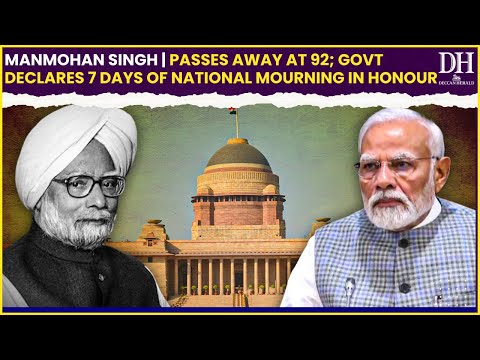 Manmohan Singh passes away at 92; Govt declares 7 days of national mourning in honour