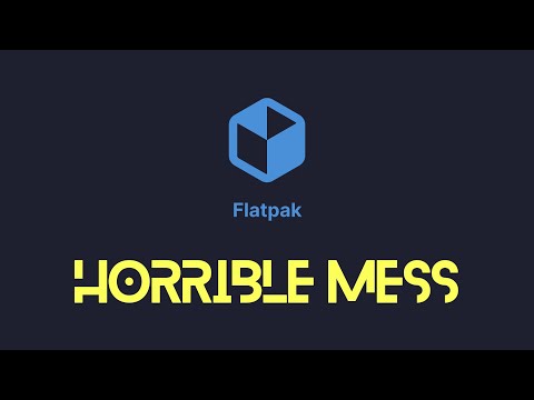 Flatpak for beginners and why it sucks, IMO