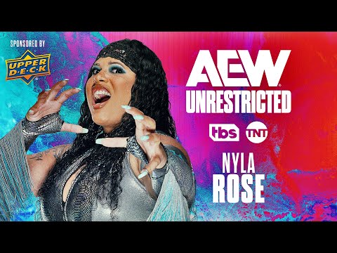 Nyla Rose | AEW Unrestricted