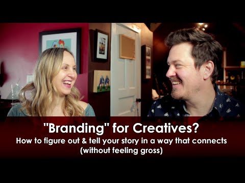 “Branding” for Creatives?  Figure out how to tell your story (without feeling gross)