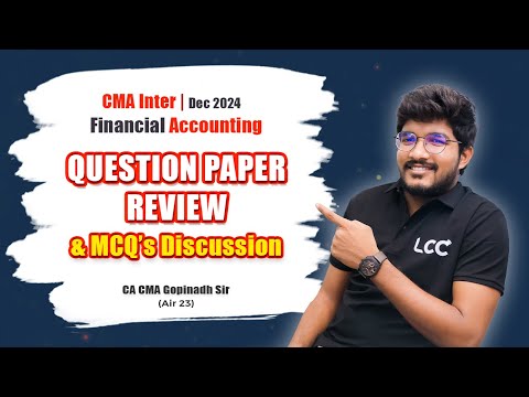 CMA Inter Dec 2024 Financial Acc Question Paper Review| MCQs Discussion CA CMA Gopinadh Sir (AIR 23)