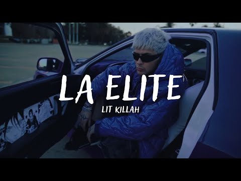 LIT killah - LA ELITE (Letra)