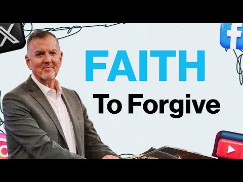 Faith to Forgive