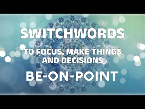 Switchwords mantra to focus, make things and decisions -  BE-ON-POINT